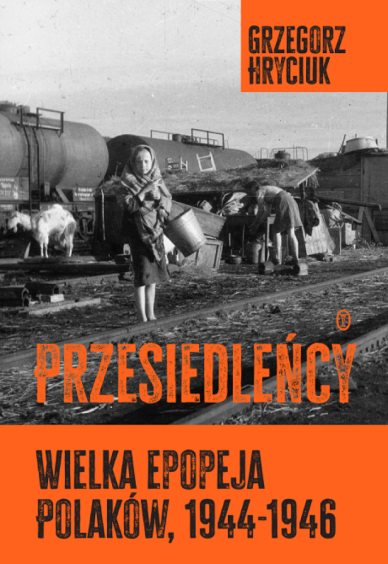 Dźwiękowa Historia - Przesiedleńcy - Przesiedleńcy. Wielka epopeja Polaków, 1944–1946 (Wydawnictwo Literackie)