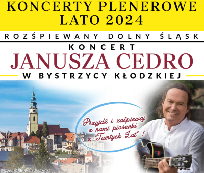 KONCERT JANUSZA CEDRO W BYSTRZYCY KŁODZKIEJ!