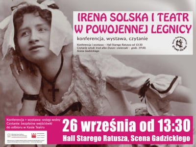 Próbowała stworzyć polski teatr w Legnicy - wspomnienia o Irenie Solskiej