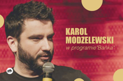 Karol Modzelewski w nowym programie "Bańka"