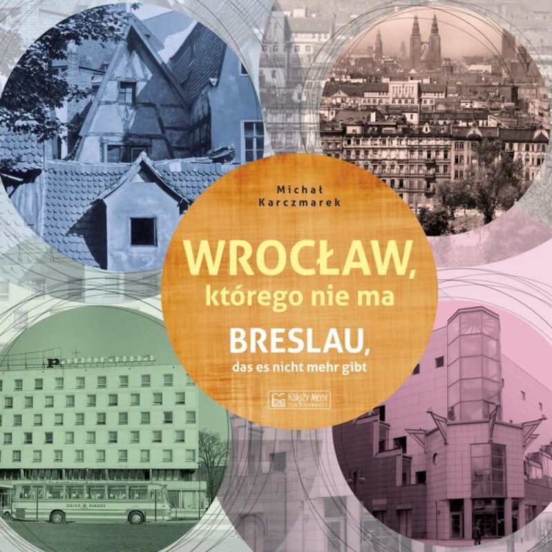 Dźwiękowa Historia – Wrocław, którego nie ma - fot. Księży Młyn Dom Wydawniczy 