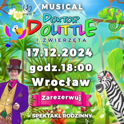 Doktor Dolittle i Zwierzęta  - Teatr Muzyczny Forte