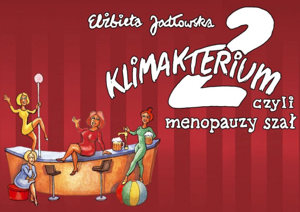 Klimakterium 2- czyli menopauzy szał. Zapraszamy na spektaktl! - Fot: Organizator