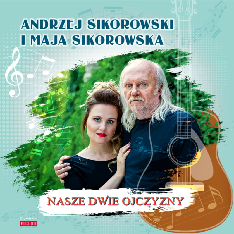 Andrzej Sikorowski i Maja Sikorowska - Nasze Dwie Ojczyzny - fot. mat. prasowe