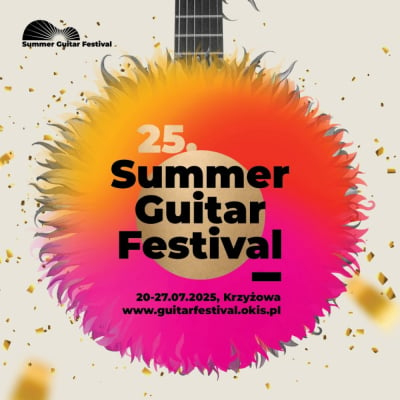 SUMMER GUITAR FESTIVAL 2025. GITAROWE ŚWIĘTO NA DOLNYM ŚLĄSKU!