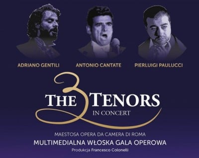 The 3 tenors - multimedialna włoska gala operowa