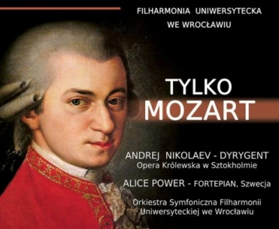 „Tylko Mozart”– z cyklu „Najpiękniejsza klasyka w najlepszym wykonaniu”